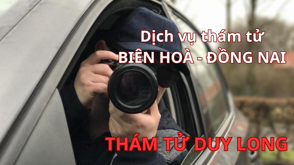 Dịch vụ thuê thám tử Đồng Nai